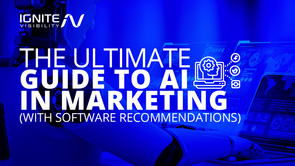 The Ultimate Guide to Using AI in Marketing